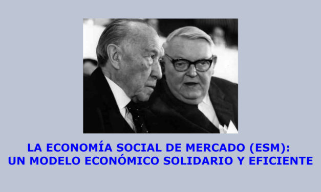 LA ECONOMÍA SOCIAL DE MERCADO (ESM): UN MODELO ECONÓMICO SOLIDARIO Y EFICIENTE