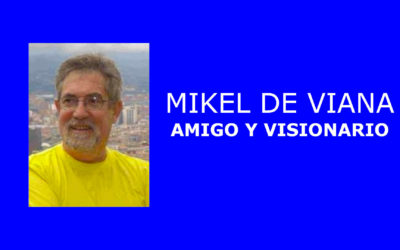 MIKEL DE VIANA, AMIGO Y VISIONARIO