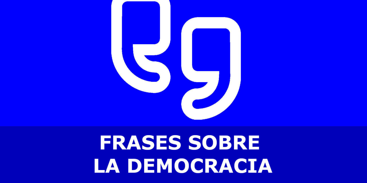 FRASES SOBRE LA DEMOCRACIA