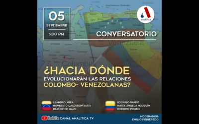 Conversatorio Analítica: ¿Hacia dónde evolucionarán las relaciones Colombo-Venezolanas?