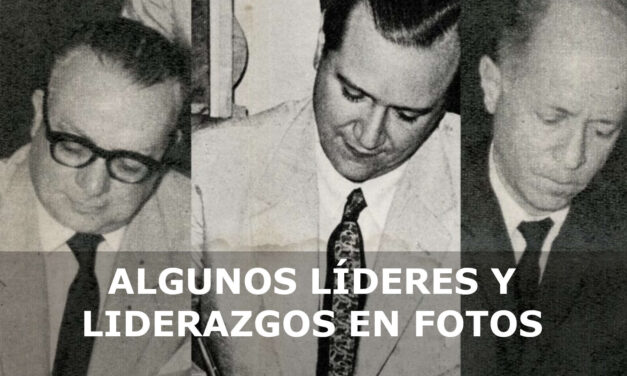 ALGUNOS LÍDERES Y LIDERAZGOS EN FOTOS