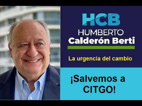 Humberto Calderón Berti – ¡Salvemos a CITGO!